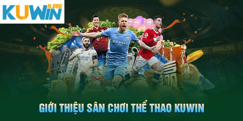 Giới thiệu sân chơi thể thao Kuwin